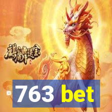 763 bet